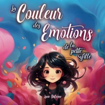 La Couleur des Émotions : Histoires du Soir pour le Développement Personnel des Petites Filles avec Confiance en Soi et Estime de Soi + 2 Bonus