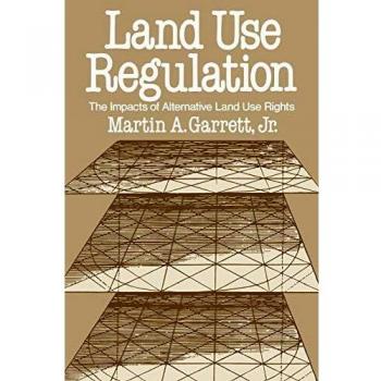 Land Use Regulation: The Impacts of Alternative Land Use Rights
