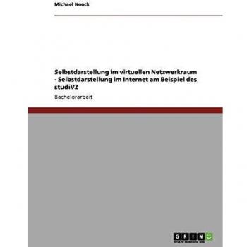 Selbstdarstellung im virtuellen Netzwerkraum