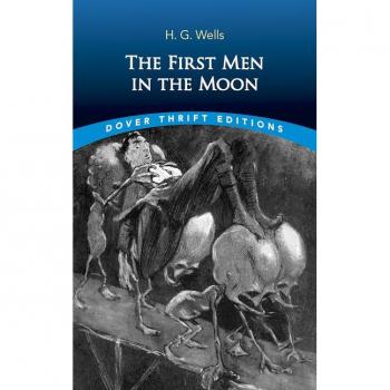 The First Men In The Moon (Dover Thrift Editions)