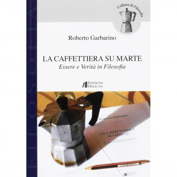 La caffettiera su Marte. Essere e verità in filosofia