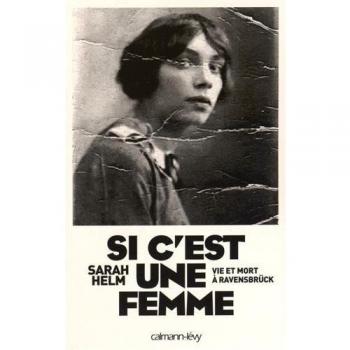 SI C EST UNE FEMME: Vie et mort à Ravensbrück