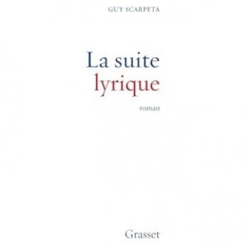 La Suite lyrique Guy Scarpetta Grasset