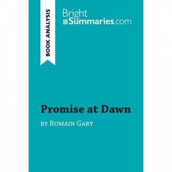 Bright Summaries: Promise at Dawn by Romain Gary (Book Analysis)