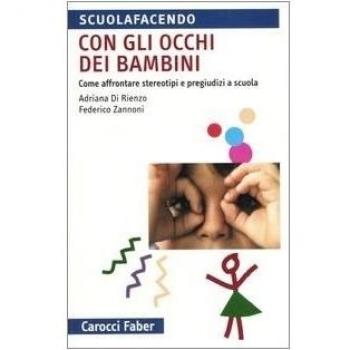 Con gli occhi dei bambini. Come affrontere stereotipi e pregiudizi a scuola