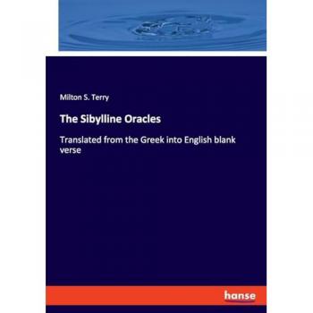 The Sibylline Oracles: Translated from the Greek into English blank verse