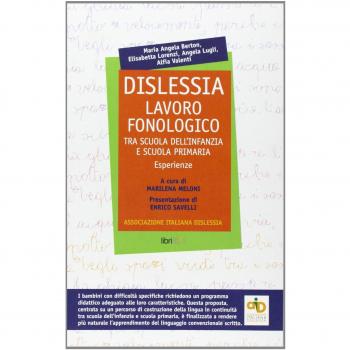 Dislessia. Lavoro fonologico tra scuola dell'infanzia e scuola primaria. Esperienze