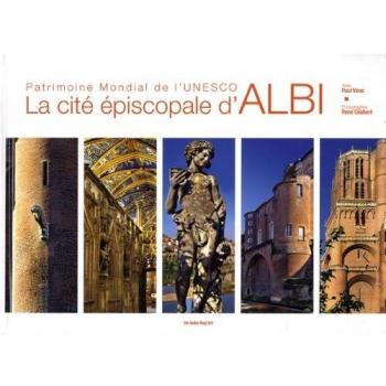 Albi cité épiscopale patrimoine mondial de l'Unesco