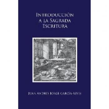 Introducción a la Sagrada Escritura: (Scrutamini Scripturas)