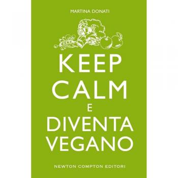 Keep calm e diventa vegano