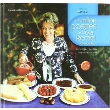 Les millors postres de l'Àvia Remei: 100 receptes (Tapa dura).