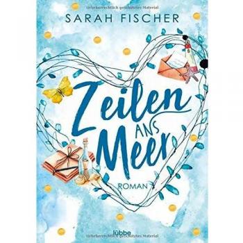 Zeilen ans Meer: Roman