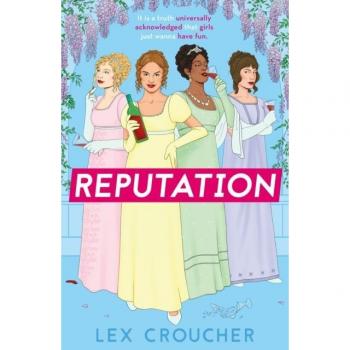 Reputation : ‘If Bridgerton and Fleabag had a book baby’ Sarra Manning, perfect for fans of 'Mean Girls'
