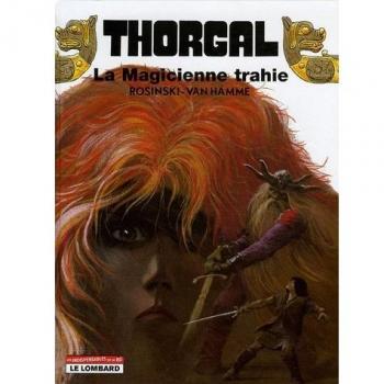 Grzegorz Rosinski Thorgal, Tome 1 : La Magicienne Trahie : Suivi De Presque Le Paradis...