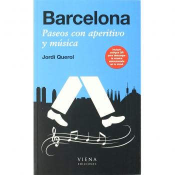 Barcelona. Paseos con aperitivo y música (Tapa blanda).
