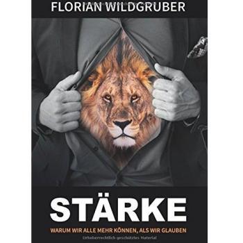 Stärke: Warum wir alle mehr können, als wir glauben.