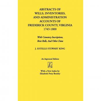 Abstracts of Wills, Inventories, and Administration Accounts of Frederick County, Virginia 1743-1800
