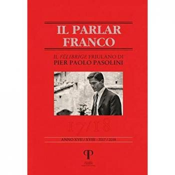 Il parlar franco. Rivista di cultura dialettale e critica letteraria. Il felibrige friulano di Pier Paolo Pasolini