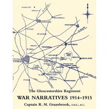 War Narratives 1914-15 the Gloucestershire Regiment