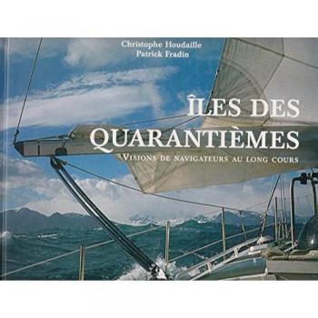 Îles des Quarantièmes, Visions de navigateurs au long cours