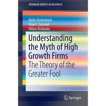 Understanding the Myth of High Growth Firms