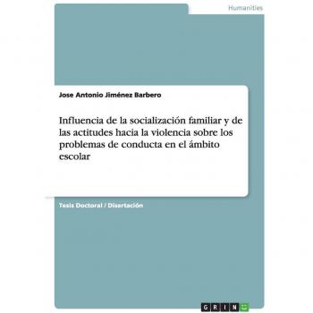 Influencia de la socialización familiar y de las actitudes hacia la violencia sobre los problemas de conducta en el ámbito escolar