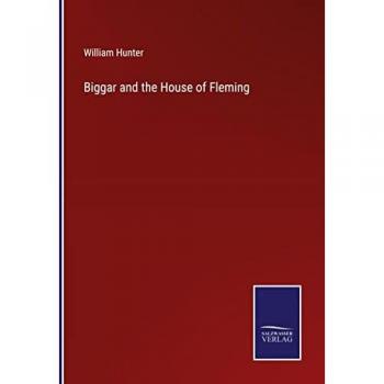 Hunter, William: Biggar and the House of Fleming