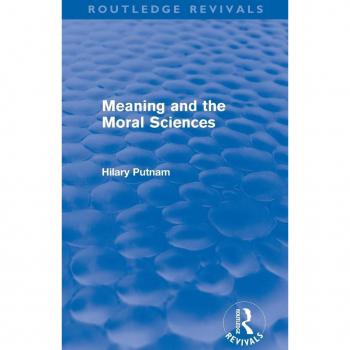 Routledge N. Y. Meaning and the Moral Sciences (Paperback)