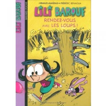 Lili Barouf, Tome 7 : Rendez-vous avec les loups !
