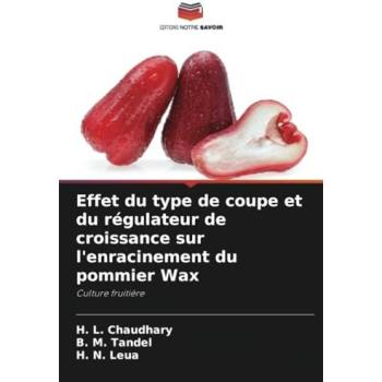 Chaudhary, H. L.: Effet du type de coupe et du régulateur de croissance sur l'enracinement du pommier Wax