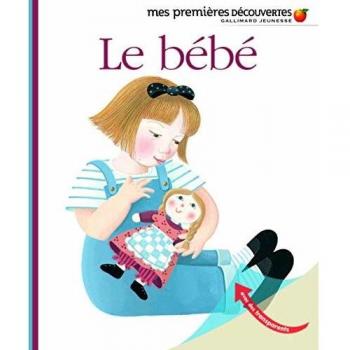 Mes Premieres Decouvertes: Le Bebe