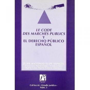 Le Code des Marches Publics y el derecho publico espanol/ Le Code des Marches Publics and The Spanish public law