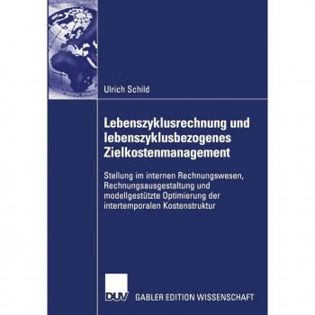 Lebenszyklusrechnung und lebenszyklusbezogenes Zielkostenmanagement