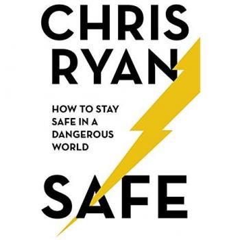 Safe: How to stay safe in a dangerous world