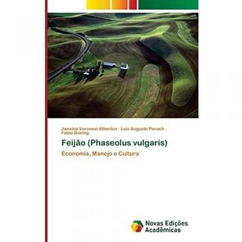 Feijão (Phaseolus vulgaris): Economia, Manejo e Cultura