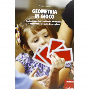 Geometria in gioco. Carte, tombola e cruciverba per favorire l'apprendimento delle figure piane. Con gadget