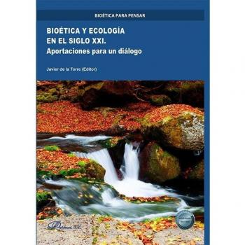 Bioética y ecología en el siglo xxi.Aportaciones.
