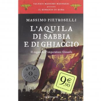 L'aquila di sabbia e di ghiaccio. Il regno dell'Imperatore filosofo. Il romanzo di Roma