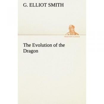 The Evolution of the Dragon (TREDITION CLASSICS)
