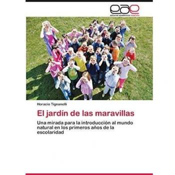 El jardín de las maravillas: Una mirada para la introducción al mundo natural en los primeros años de la escolaridad