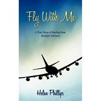 Fly With Me: A True Story of Healing from Multiple Sclerosis