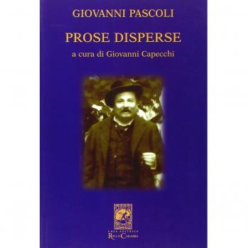Giovanni Pascoli. Prose disperse