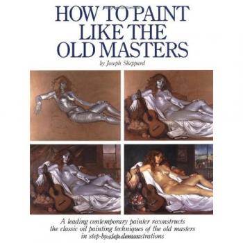 How to Paint Like the Old Masters-Joseph Sheppard