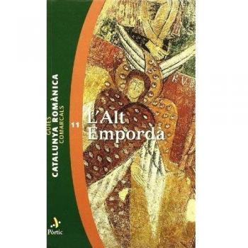 Guies comarcals. Catalunya Romànica 11. L'Alt Empordà (Tapa blanda).