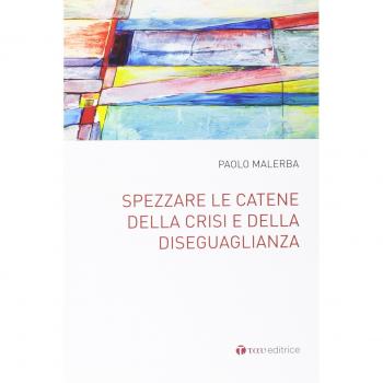 Spezzare le catene della crisi e della diseguaglianza