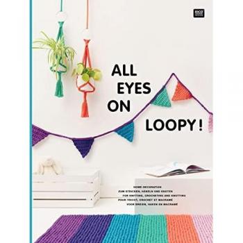 ALL EYES ON LOOPY!: Home-Decoration zum Stricken, Häkeln und Knoten. For knitting, crocheting and knotting. Pour tricot, crochet et makramé. Voor breien, haken en macrameé.
