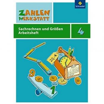 Zahlenwerkstatt 4. Arbeitsheft. Sachrechnen und Größen