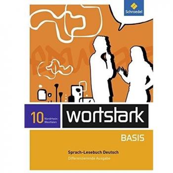 wortstark Basis 10. SprachLeseBuch. Differenzierende Ausgabe. Nordrhein-Westfalen