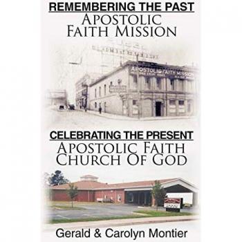 Remembering The Past Apostolic Faith Mission Celebrating The Present Apostolic Faith Church of God