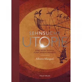 Alberto Manguel Sehnsucht Utopie
